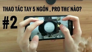 Pubg Mobile - Thao Tác Tay 5 Ngón Hướng Dẫn Để Trở Thành Pro Player