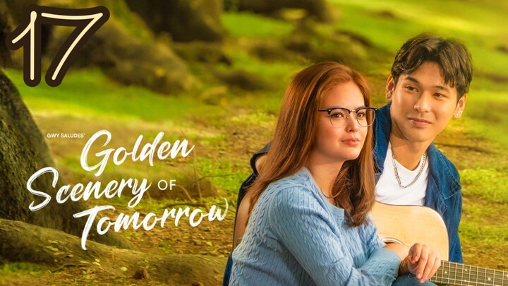 Golden Scenery of Tomorrow Episode 17 - Eng sub