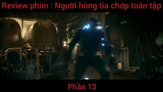 Review phim : Người hùng tia chớp toàn tập #13