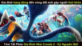 REVIEW PHIM GIA ĐÌNH CROODS 2: KỶ NGUYÊN MỚI | The Croods 2: A New Age