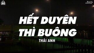 Hết Duyên Thì Buông - Thái Anh「Lyrics Video」