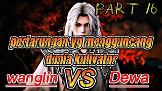 Renegade immortal (part 16) waglin melawan dewa