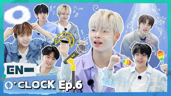 ENHYPEN (엔하이픈) 'EN-O'CLOCK' EP.6
