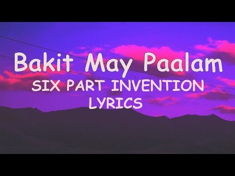 Bakit May Paalam - Six Part Invention Lyrics