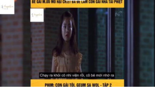 Tóm tắt phim: Con gái tôi, Geum Sa Wol p4#reviewphimhay