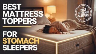 Top Best Mattress Toppers for Stomach Sleeping