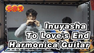 [ Inuyasha ] OST To Love's End-Harmonica/Guitar  Duet-College girls