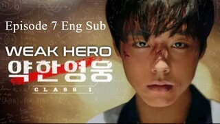 Weak Hero Episode 7 Eng Sub