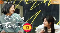 🇨🇳 Warm And Sweet (2023) | Episode 13 | Eng Sub | HD