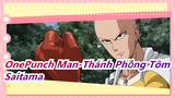 [OnePunch Man-Thánh Phồng Tôm] Saitama thật giỏi giả vờ làm cái gì đó