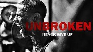 Unbroken - Motivational Video