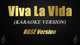 Viva La Vida - ROSÉ Version (Karaoke)