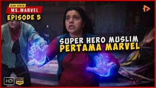 (Part 3) Kisah Superhero Muslim Pertama Marvel Epsiode 5 | ALUR CERITA FILM MS.MARVEL