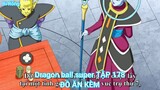Dragon ball super TẬP 178-ĐỒ ĂN KÈM