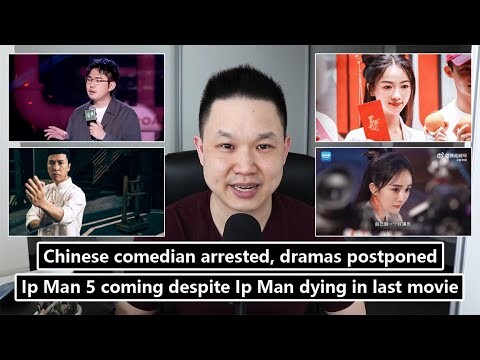 Chinese comedian arrested for joke/ Ip Man 5/ Yang Mi/ Vin Zhang & Janice Wu drama premiere