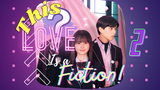 [ENG SUB] [J-Series] This Love is a Fiction Episode 2
