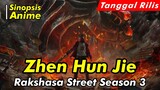 Alur Cerita Anime | Zhen Hun Jie 3rd Season | Rakshasa Street S3 | Spoiler Anime | Official Trailer