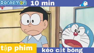 [S4] doraemon tiếng việt - kéo cắt bóng