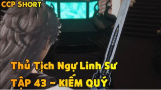 Thủ Tịch Ngự Linh Sư Tập 43 - Kiếm Qúy