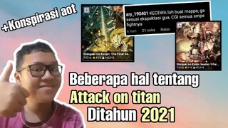 Beberapa hal tentang Attack on titan ditahun 2021,Dan bahas konspirasi ending aot ||Video santay