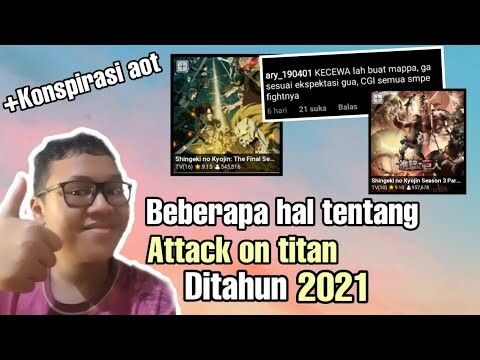 Beberapa hal tentang Attack on titan ditahun 2021,Dan bahas konspirasi ending aot ||Video santay