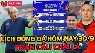 🔴Lịch Trực Tiếp Bóng Đá Hôm Nay 30/9: Việt Nam vs Saudi, HAGL vs Hải Phòng