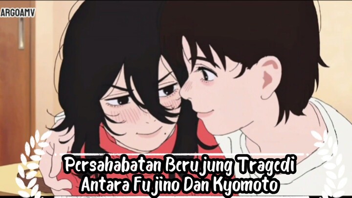 Persahabatan Berujung Tragedi Antara Fujino Dan Kyomoto😢|Look Back|