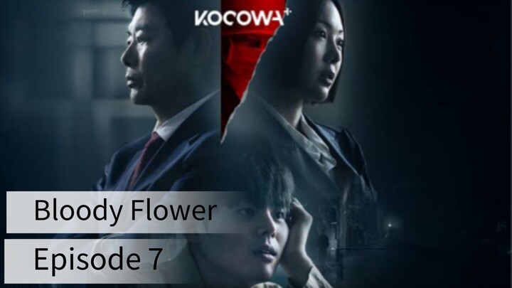Bloody Flower (2026) | Episode 7 | EngSub
