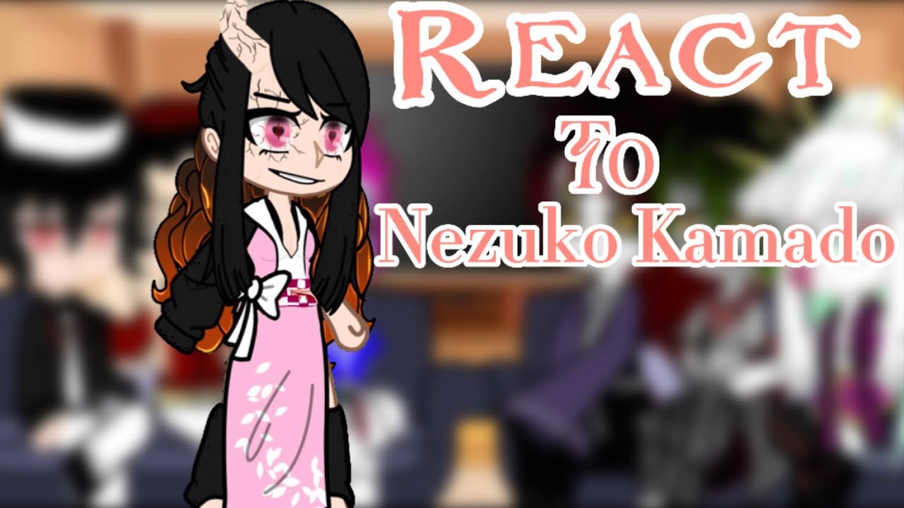 Jujutsu Kaisen React to Nezuko Kamado//KNY