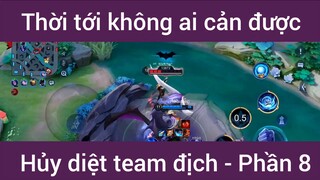 Thời tới không ai cản được hủy diệt team bạn #8