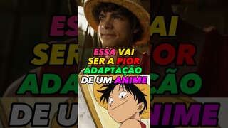 ONE PIECE DA NETFLIX VAI SER A PIOR ADAPTAÇÃO DE UM ANIME #onepiece #onepieceshorts #shorts #luffy