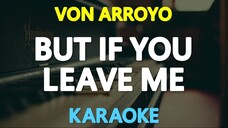 But If You Leave Me - Von Arroyo (Karaoke Version)