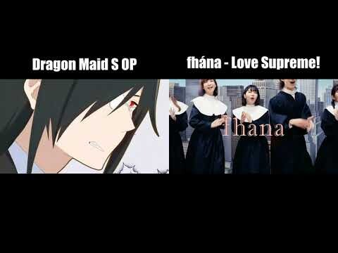 Dragon Maid S OP and fhána Love Supreme side by side comparison