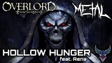 Overlord IV OP - HOLLOW HUNGER (feat. Rena) 【Intense Symphonic Metal Cover】