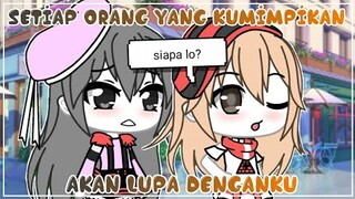 Setiap Orang yang Kumimpikan Akan Lupa Denganku||Gacha Life Indonesia||[GLMM]
