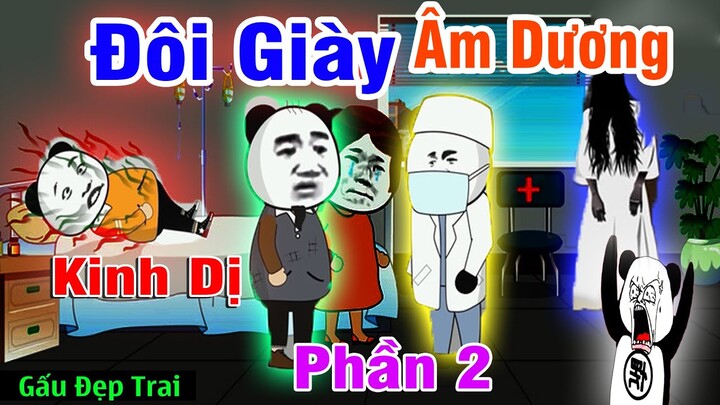 Gấu Đẹp Trai : ĐÔI GIÀY ÂM DƯƠNG - PHẦN 2 | Phim Ngắn Gấu Đẹp Trai Hài Hước Kinh Dị