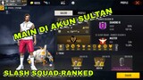Main Di Slash Squad-Ranked!! Pakai Akun Sultan!!