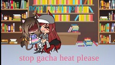 stop gacha heat