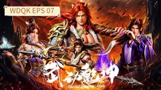 Wu Dong Qian Kun S6 Eps 7 Sub Indo HD