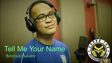 Tell Me Your Name | Bonifacio Salubre