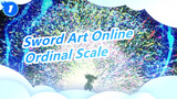 [Sword Art Online: Ordinal Scale] [MAD] It's So Epic! Come And Click It!_1