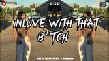 INLOVE WITH THAT BITCH - SKUSTA CLEE DADDYS SAUCE [ CHILL VIBE X BASS REMIX ] DJ RONZKIE REMIX