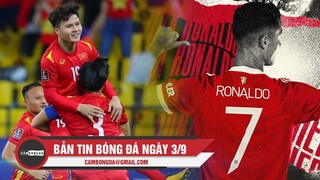 Bản tin Bóng Đá ngày 3/9 | Việt Nam thua nuối tiếc trên sân Ả Rập Saudi; Ronaldo nhận áo số 7 tại MU