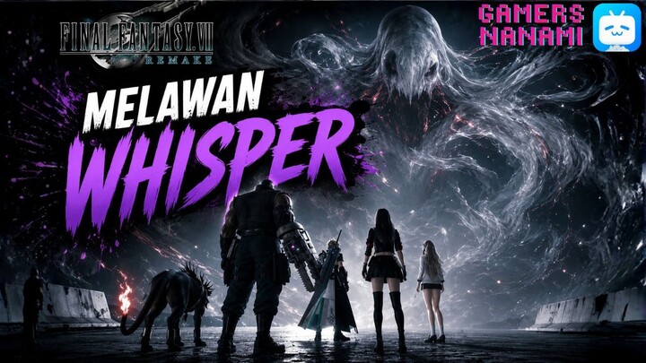 Hampir Tamat! Melawan Whisper Menjadi Satu!