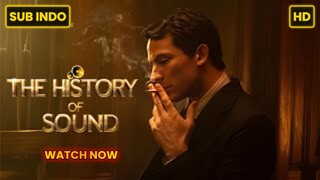 The History of Sound (2025) SUB INDO FULL HD