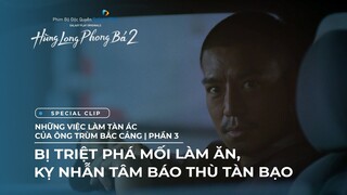 Hùng Long Phong Bá 2 - Special Clip | Những việc làm tàn ác của ông trùm Bắc Cảng - Phần 3