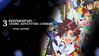 3 REKOMENDASI ANIME ADVENTURE COMEDY