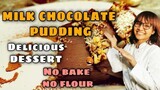 TRY THIS TO MILK AND CHOCOLATE | MILK CHOCOLATE PUDDING | NO BAKE  NO FLOUR Lhynn Cuisine