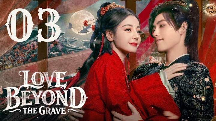 Love Beyond the Grave - Episode 3 [Eng Sub]