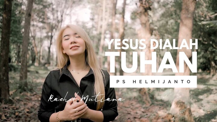 YESUS Dialah TUHAN ( Ps Helmijanto ) - Rachel Mutiara